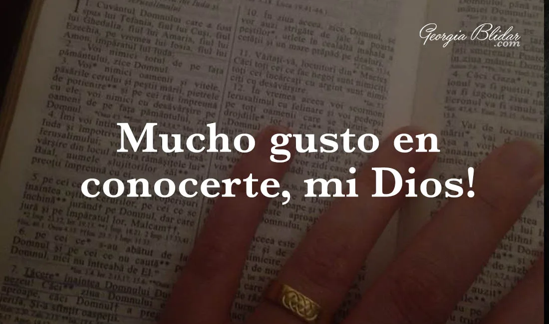 Mucho gusto en conocerte, mi Dios!
