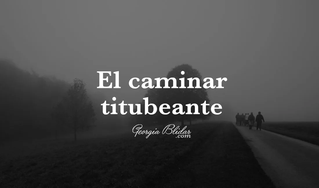 El caminar titubeante